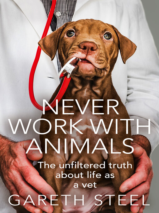 Title details for Never Work With Animals by Gareth Steel - Available